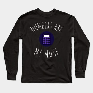 numbers are my muse Long Sleeve T-Shirt